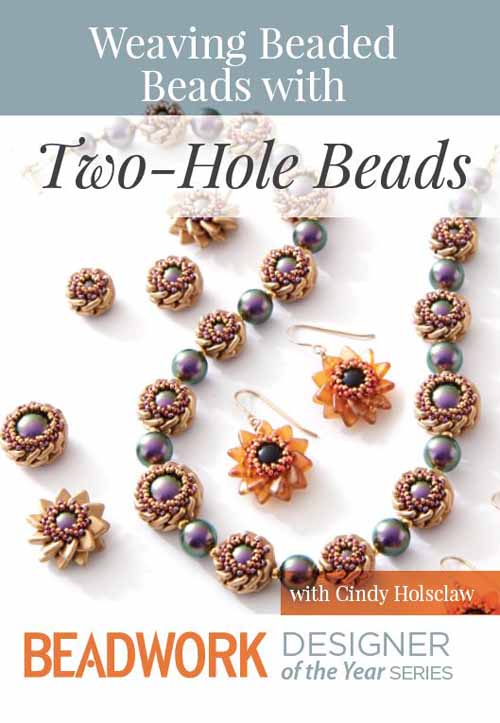 Weaving Beaded Beads with Two-Hole Beads with Cindy Holsclaw Video Download